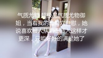 四个顶级颜值学生妹反差婊大尺度啪啪自拍流出，一个个的平日里都是害羞的乖乖女，和男友到了床上，就变成荡妇淫娃