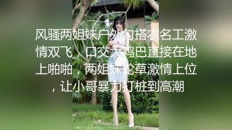 逗逼小伙分手后憋得慌家中语撩勾搭家政大姐没想到姐姐脾气暴躁很豪横最后只好霸王硬上弓用J8征服她还内射对白笑死人了