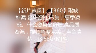 【胖子传媒工作室】粉丝万众期待良家，婚纱女，老情人再相聚，炮火连绵呻吟震天响