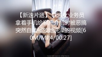 STP19969 贫乳妹妹太得劲1000加钟，跪着特写口交站着后入搞得满身大汗