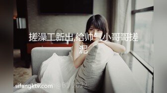 【新片速遞】年轻极品嫩妹，岔开大腿天下名器一线天馒头逼无套女上位操逼小哥哥约了是福气，射一肚皮[469M/MP4/42:21]