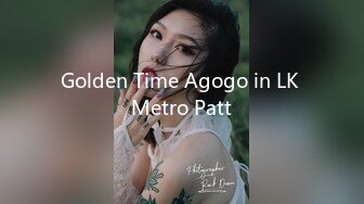 Golden Time Agogo in LK Metro Patt